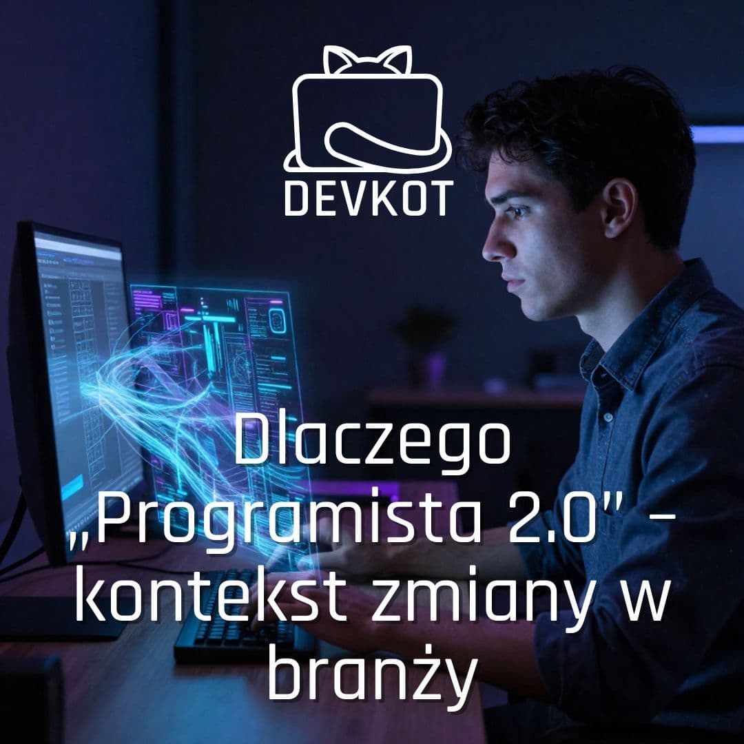 Dlaczego „Programista 2.0” – kontekst zmiany w branży